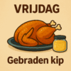 gebraden kip vrijdag